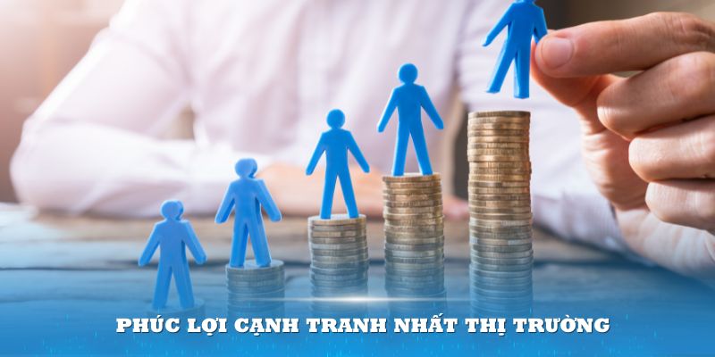 Phúc lợi cạnh tranh nhất thị trường cho bộ phận ADS OKVIP